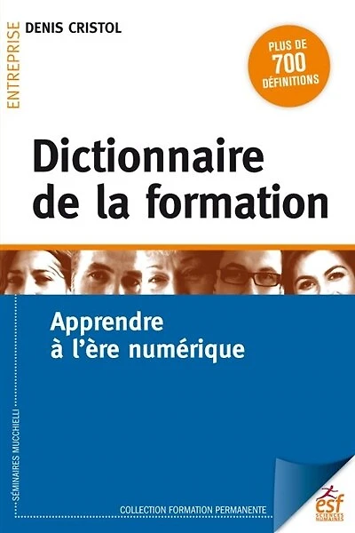 Dictionnaire de la formation: apprendre à l'ère numérique