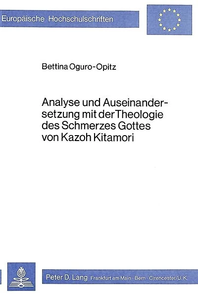 Analyse Und Auseinandersetzung Mit Der Theologie Des Schmerzes Gottes Von Kazoh Kitamori