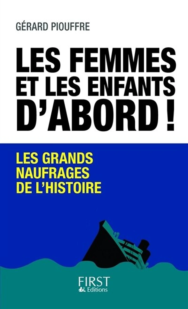 Les femmes et enfants d'abord grands naufrages de l'histoire