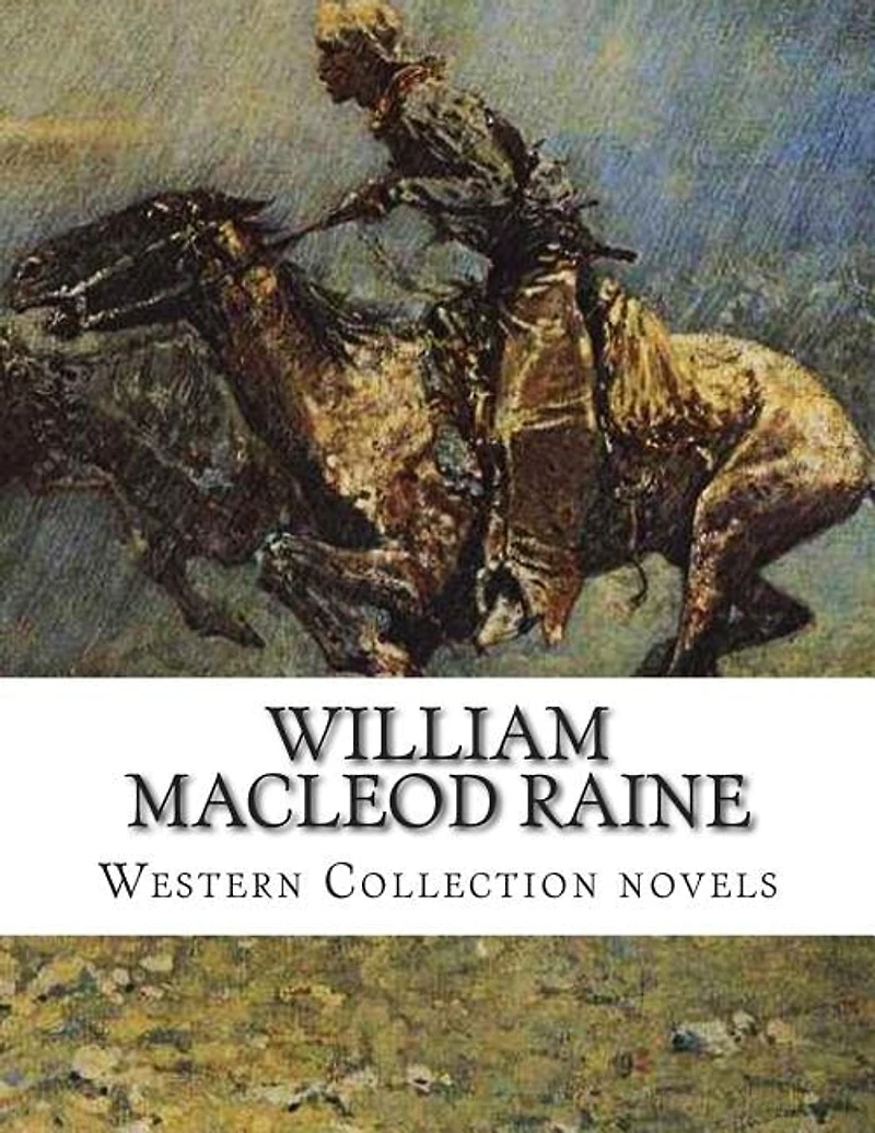William MacLeod Raine, Western Collection novels