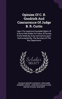 Opinion Of C. B. Goodrich And Concurrence Judge R. Curtis: Upon The Legal Equitable Rights A Bona Fide Holder For Value, Sundry Drafts Made By Army