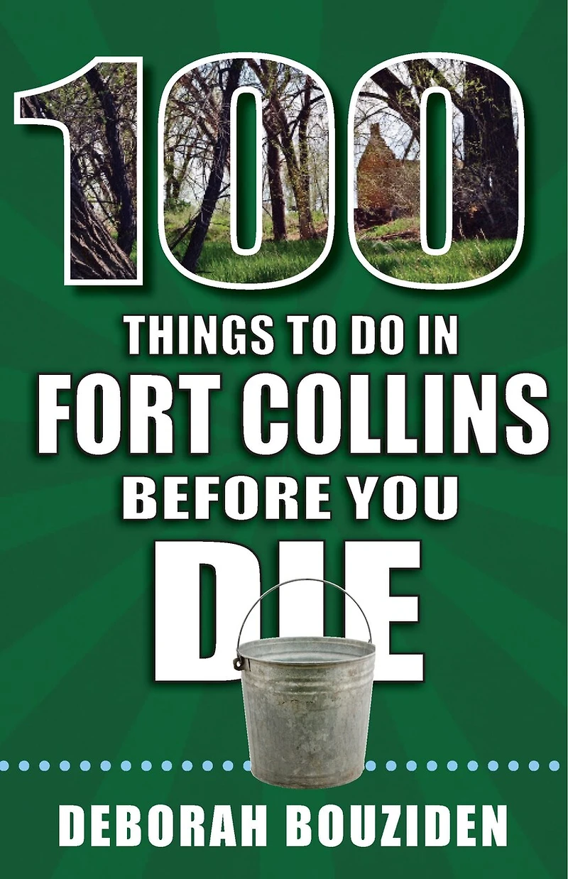 100 Things to Do Fort Collins Before You Die