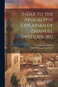 Index to the Apocalypse Explained of Emanuel Swedenborg