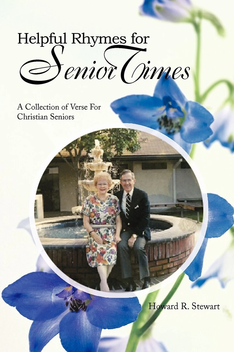 Helpful Rhymes For Senior Times: A Collection Of Verse Christian Seniors