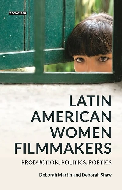 Latin American Women Filmmakers: Production, Politics