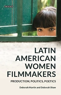 Latin American Women Filmmakers: Production, Politics