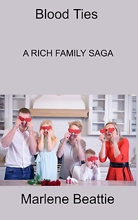 Blood Ties: A Rich Family Saga