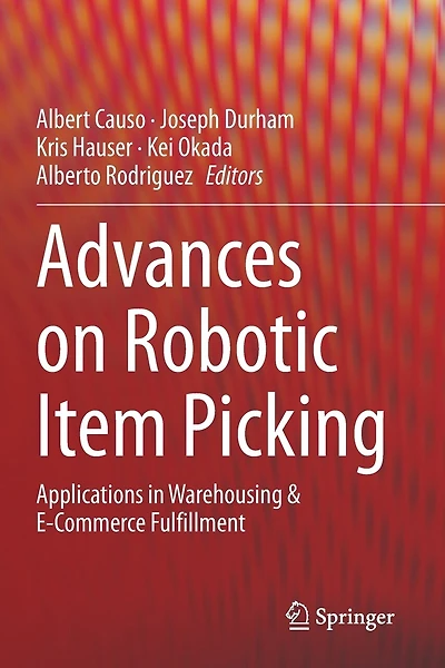 Advances On Robotic Item Picking: Applications In Warehousing And E-commerce Fulfillment