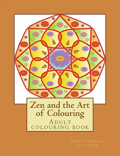 Zen and the Art of Colouring: Adult colouring book