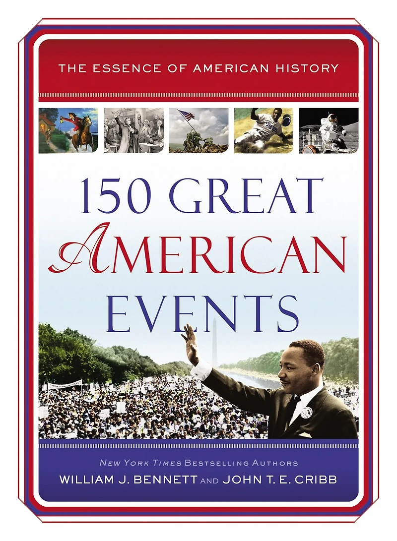 150 Great American Events: Important Moments History that Forged a Nation – The Perfect Father’s Day Gift for Dads
