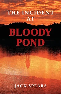 The Incident at Bloody Pond: Sequel to Trust Me with Your Life