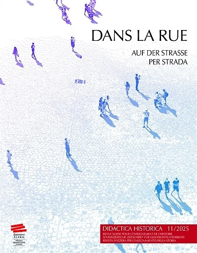 Didactica Historica 11/2025: Dans la rue / Auf der Strasse / Per strada