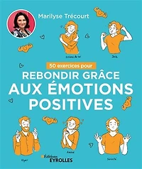 50 exercices pour rebondir grâce aux émotions positives
