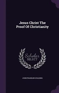 Jesus Christ The Proof Of Christianity