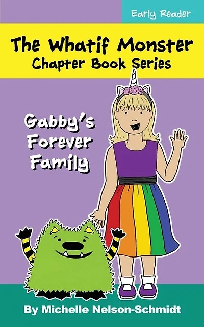 The Whatif Monster Chapter Book Series: Gabby's Forever Family