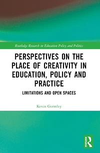 Perspectives on the Place of Creativity Education, Policy and Practice: Limitations Open Spaces
