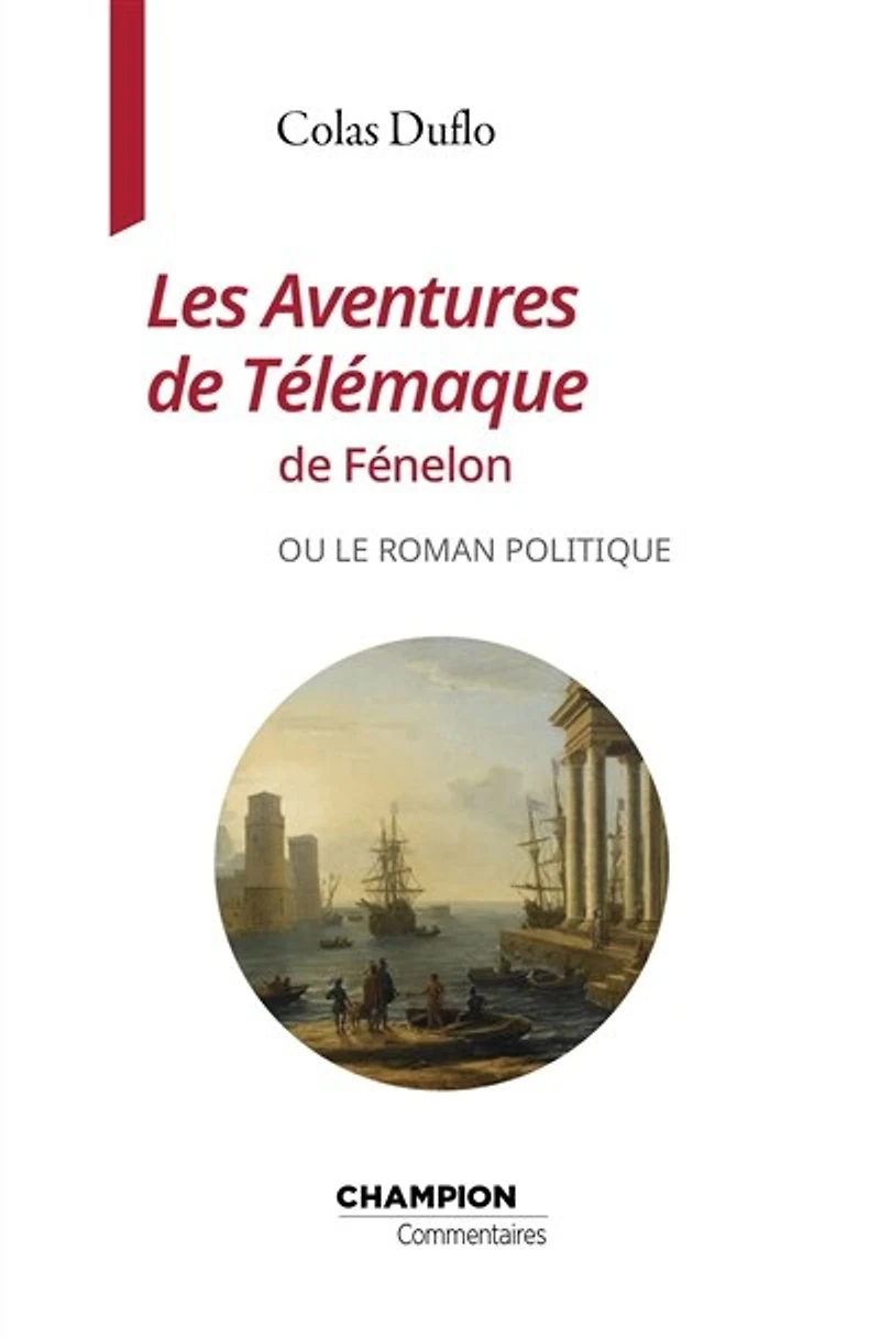 Les aventures de Télémaque Fénelon ou Le roman politique