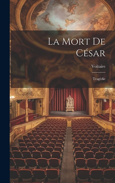 La Mort De César: Tragédie