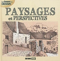 Les bases du dessin. Paysages et perspectives