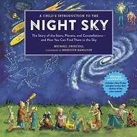 A Child's Introduction to the Night Sky (Revised and Updated): Story of Stars, Planets, Constellations--and How You Can Find Them