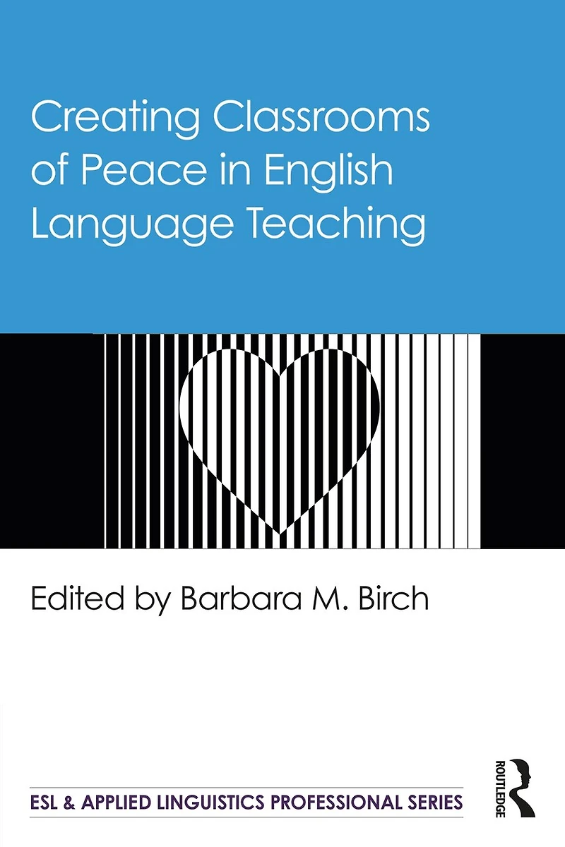 Creating Classrooms of Peace English Language Teaching