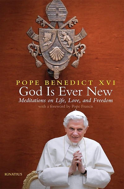 God Is Ever New: Meditations on Life, Love, and Freedom