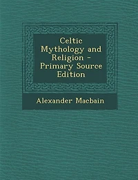 Celtic Mythology and Religion