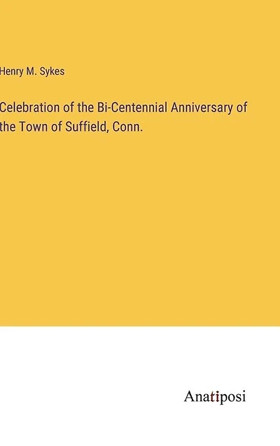 Celebration of the Bi-Centennial Anniversary of the Town of Suffield, Conn.