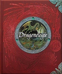Dragonologie: encyclopédie des dragons du Dr. Ernest Drake