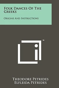 Folk Dances Of The Greeks: Origins And Instructions