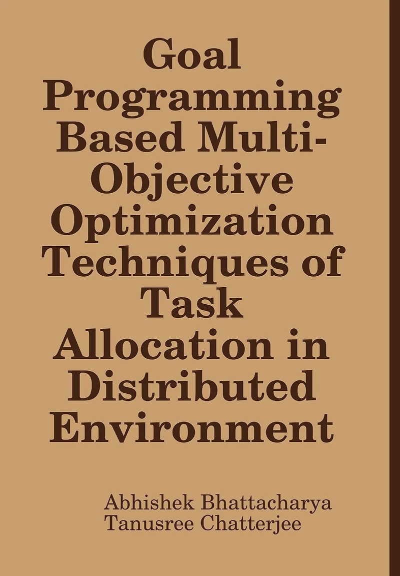 Goal Programming Based Multi-Objective Optimization Techniques of Task Allocation in Distributed Environment