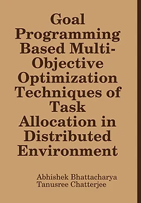 Goal Programming Based Multi-Objective Optimization Techniques of Task Allocation in Distributed Environment