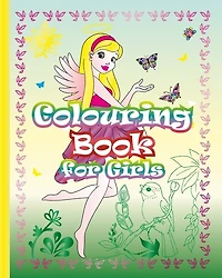 Colouring Book for Girls: Great Creativity Book for Kids