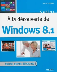 A la découverte de Windows 8.1: spécial grands débutants !