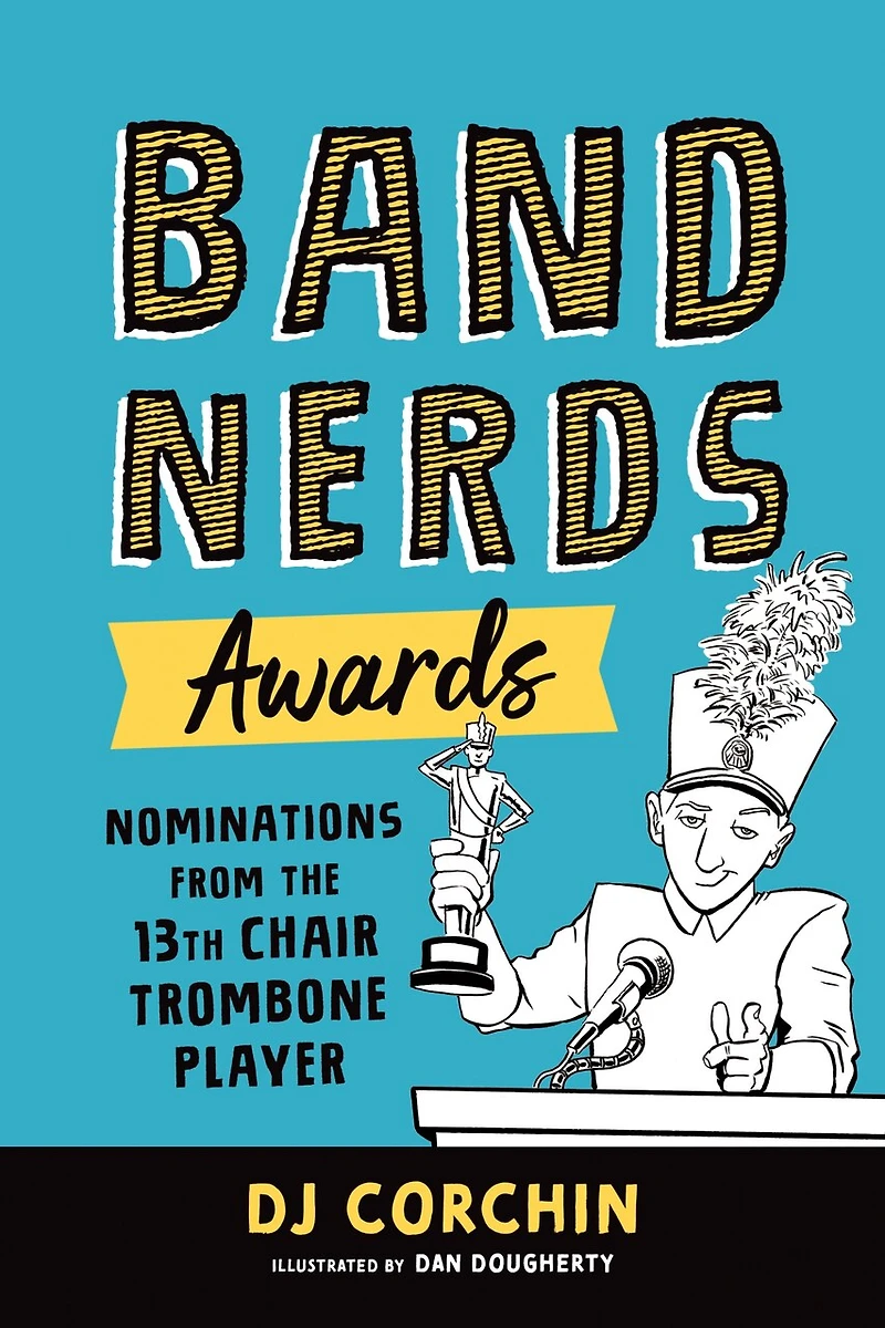 Band Nerds Awards: Nominations From The 13th Chair Trombone Player