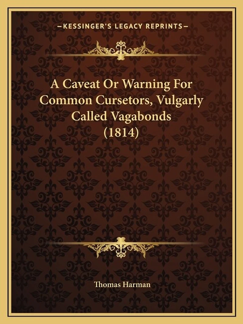 A Caveat or Warning for Common Cursetors, Vulgarly Called Vagabonds (1814)