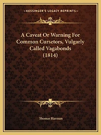 A Caveat or Warning for Common Cursetors, Vulgarly Called Vagabonds (1814)