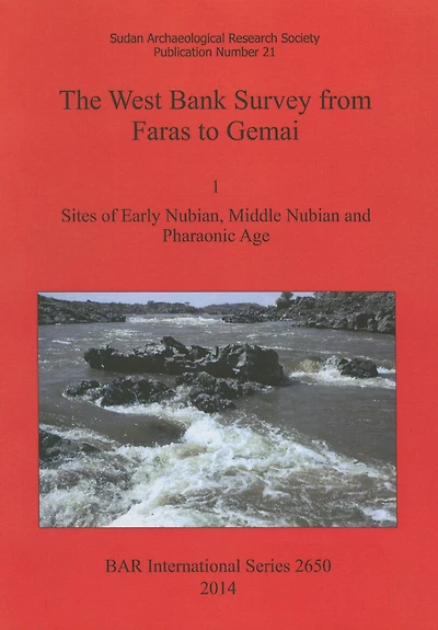 The West Bank Survey from Faras to Gemai 1: Sites of Early Nubian, Middle Numbian and Pharaonic Age