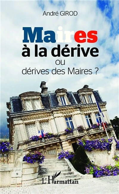 Maires à la dérive ou dérive des maires ?