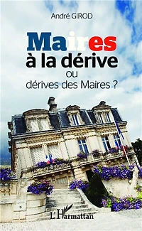 Maires à la dérive ou dérive des maires ?