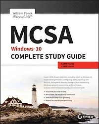 MCSA: Windows 10 Complete Study Guide: Exam 70-698 and 70-697