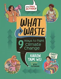 What a Waste: 9 Ways to Fight Climate Change