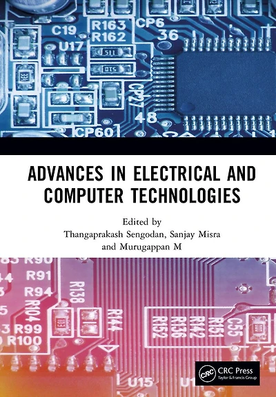 Advances Electrical and Computer Technologies: Proceedings of the 6th International Conference on Technologies (ICAECT 2024), Tiruchengode, India, September 26th-27th, 2024