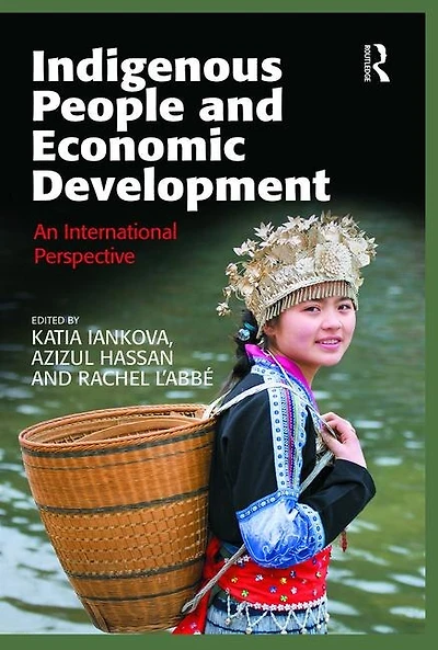 Indigenous People And Economic Development: An International Perspective