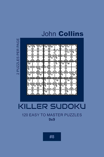 Killer Sudoku - 120 Easy To Master Puzzles 9x9 - 8