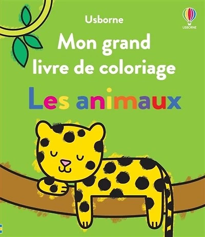 Les animaux: Mon grand livre de coloriage