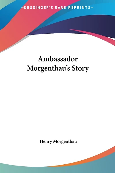 Ambassador Morgenthau's Story
