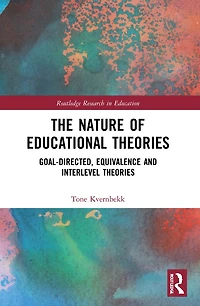 The Nature of Educational Theories: Goal-Directed, Equivalence and Interlevel Theories
