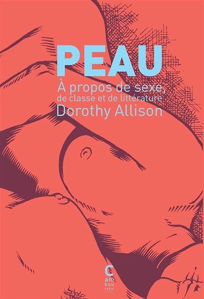 Peau : à propos de sexe, de classe et de littérature: à propos de sexe, de classe et de littérature