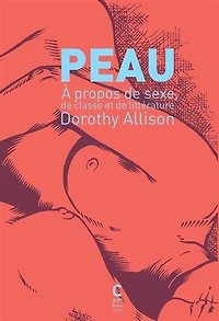 Peau : à propos de sexe, de classe et de littérature: à propos de sexe, de classe et de littérature